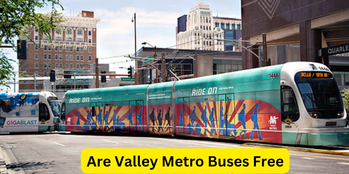 Are Valley Metro Buses Free Unveiling the Truth