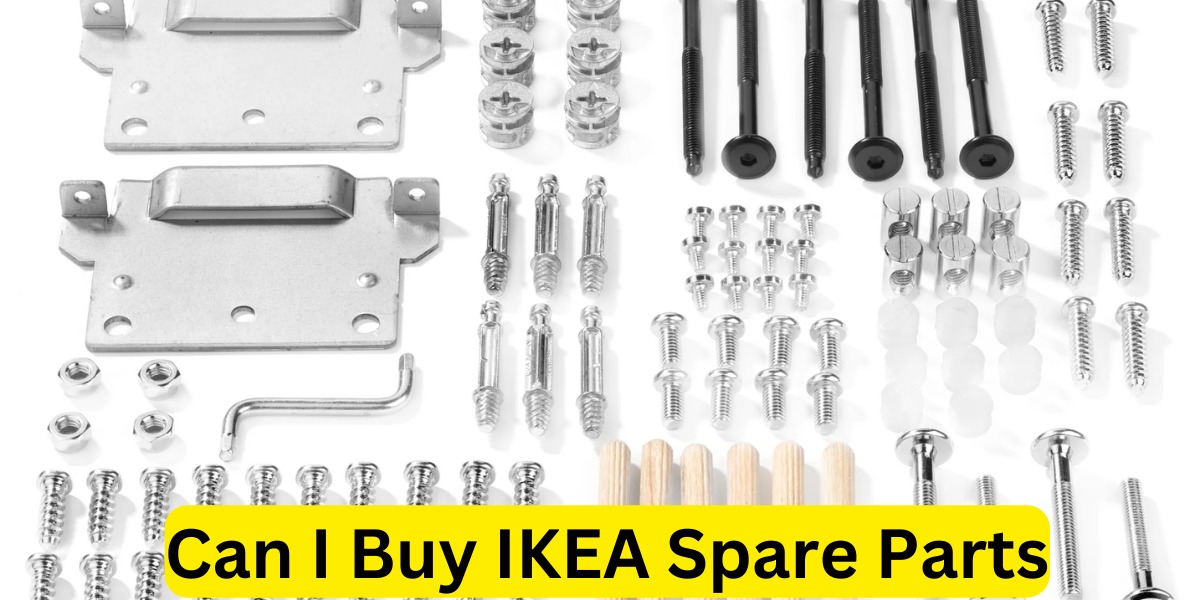 Can I Buy IKEA Spare Parts: Your Comprehensive Guide