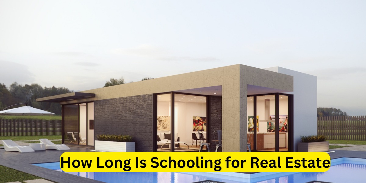 How Long Is Schooling for Real Estate