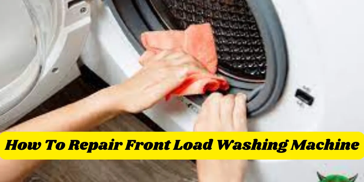 How To Repair Front Load Washing Machine