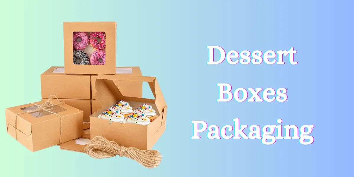 Dessert Boxes Packaging