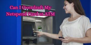 Can I Overdraft My Netspend Card at ATM